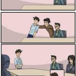 boardroom suggestion (extended) meme