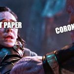 Thanos strangles Loki | CORONA VIRUS; TOILET PAPER | image tagged in thanos strangles loki | made w/ Imgflip meme maker