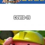 This is literally every key worker on the planet | BOIIIIII I’VE BEEN TESTED POSITIVE COVID-19 | image tagged in bob the builder can we fix it,coronavirus,covid-19,end of the world | made w/ Imgflip meme maker