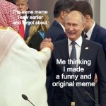 Trump Jealous Stare | The same meme I saw earlier and forgot about; Me thinking I made a funny and original meme | image tagged in trump jealous stare | made w/ Imgflip meme maker
