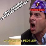 Where are the turtles | NICE SELF-QUARANTINING!
KEEP UP THE GREAT WORK EVERYBODY! CORONAVIRUS; PEOPLE?! | image tagged in where are the turtles,coronavirus,covid-19,quarantine,hand sanitizer,self quarantine | made w/ Imgflip meme maker