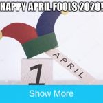Happy April 1st! | HAPPY APRIL FOOLS 2020! | image tagged in memes,april fools day,funny memes,troll | made w/ Imgflip meme maker