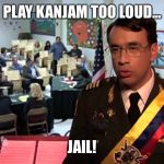 Park and Rec Jail | PLAY KANJAM TOO LOUD... JAIL! | image tagged in park and rec jail | made w/ Imgflip meme maker