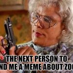 Send me a zoom meme | THE NEXT PERSON TO SEND ME A MEME ABOUT ZOOM | image tagged in elf meme one more time,zoom,meeting | made w/ Imgflip meme maker
