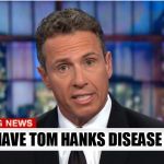 Chris Cuomo: Breaking News | I HAVE TOM HANKS DISEASE | image tagged in chris cuomo breaking news | made w/ Imgflip meme maker
