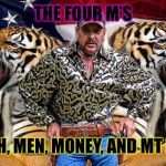 tiger king | THE FOUR M’S; METH, MEN, MONEY, AND MT DEW | image tagged in tiger king | made w/ Imgflip meme maker