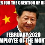 Xi Jinping - Employee of the Month China | CENTER FOR THE CREATION OF DISEASE; FEBRUARY 2020    EMPLOYEE OF THE MONTH | image tagged in xi jinping,china,covid-19,covid19,coronavirus,quarantine | made w/ Imgflip meme maker