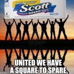 Tag the person you share the most MUTUAL FRIENDS with | UNITED WE HAVE A SQUARE TO SPARE | image tagged in square,toilet paper,coronavirus,pandemic,2020,covid-19 | made w/ Imgflip meme maker