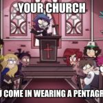 what if I'm athiest? | YOUR CHURCH; WHEN YOU COME IN WEARING A PENTAGRAM SHIRT | image tagged in helluva boss,shadowbonnie,vivziepop | made w/ Imgflip meme maker