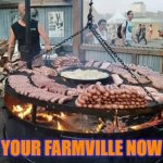 BBQ Grill | YOUR FARMVILLE NOW | image tagged in bbq grill | made w/ Imgflip meme maker