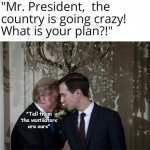 Trump Whisper To Kushner To Keep Calm