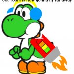 Jet the Yoshi | Jet Yoshi is now gonna fly far away | image tagged in jet the yoshi | made w/ Imgflip meme maker