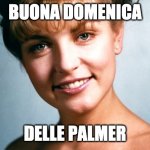 Buona domenica delle Palmer | BUONA DOMENICA; DELLE PALMER | image tagged in laura palmer,domenica,palme,pasqua | made w/ Imgflip meme maker