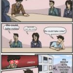 Boardroom Meeting | WHAT'S YOUR IDEAS; We could take notes; Same with meh, teke nootes; We could take coke? why, why after all i've done, you, you, you betray me? why you gotta do me dirty? JAKE!!!! What? | image tagged in boardroom meeting | made w/ Imgflip meme maker