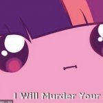 CreepyTwilight | I LIKE TO; MURDER YOUR FAMILY | image tagged in creepytwilight | made w/ Imgflip meme maker