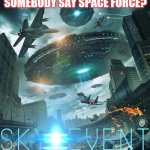 IS IT REAL OR IS IT MEMOREX? #SkyEvent | SOMEBODY SAY SPACE FORCE? Q+ | image tagged in sky event,space force,ufos,qanon,the great awakening,nuclear bomb mind blown | made w/ Imgflip meme maker