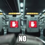 wall-e security bots halt | NO | image tagged in wall-e security bots halt | made w/ Imgflip meme maker