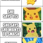 Horror Pikachu | YOU ASK YOUR CRUSH TO COME TO YOUR PLACE; SHE SAYS YES; SHE SAYS SHE WANTS TO SMASH; SHE BRINGS UP WITH AN EXTRA CONTROLLER | image tagged in horror pikachu | made w/ Imgflip meme maker