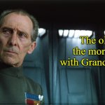 Grand Moff Tarkin | The older I get, the more I identify with Grand Moff Tarkin. | image tagged in grand moff tarkin,memes,the older i get,star wars | made w/ Imgflip meme maker