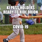 baseball | KI PASS HOLDERS



READY TO RIDE ORION COVID-19 | image tagged in baseball | made w/ Imgflip meme maker