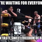 Introverts | WHEN YOU’RE WAITING FOR EVERYONE TO LEAVE; SO YOU CAN TASTE SWEET FREEDOM OF BEING ALONE | image tagged in caption me,memes,wrestlers,ricardo rodriguez,heros and legends 6 | made w/ Imgflip meme maker