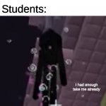 Depression | When online school contines for more years; Students:; I had enough take me already | image tagged in depression | made w/ Imgflip meme maker