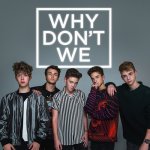 Why Don't We