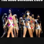Covit19 parody miss universe pageant | THE MISS UNIVERSE 2020 | image tagged in covit19 parody miss universe pageant | made w/ Imgflip meme maker