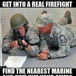 What to do in a firefight when you are Army