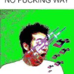 NO FUCKING WAY