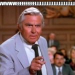 Matlock Points | WWWWWWWEEEEEEEEEELLLLLLLLLLLLLLLLLLLLLLLLLLLLL | image tagged in matlock points | made w/ Imgflip meme maker