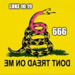 Luke 10:19 | LUKE 10:19; 666 | image tagged in jesus,666,illuminati | made w/ Imgflip meme maker