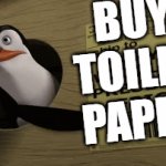 Covid-19 penguins | BUY TOILET PAPER | image tagged in gifs,coronavirus,toilet paper | made w/ Imgflip video-to-gif maker