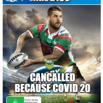NRL 2020 | NRL 2130; CANCALLED BECAUSE COVID 20 | image tagged in nrl 2020 | made w/ Imgflip meme maker