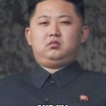 Watch Out America | YOU ANNOY ME AGAIN TRUMP AND I'LL NUKE YOUR OCEAN | image tagged in kim jong un,donald trump,nuke,north korea,funny,memes | made w/ Imgflip meme maker
