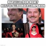 Ranveer bhau | MARSELLA FROM MONEY HEIST IS ALLROUNDER COMPANION | image tagged in ranveer bhau | made w/ Imgflip meme maker