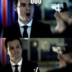 not impressed jim moriarty | 0o0; :/ | image tagged in not impressed jim moriarty | made w/ Imgflip meme maker