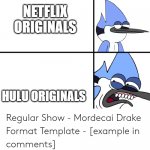 Regular show | NETFLIX
ORIGINALS; HULU ORIGINALS | image tagged in regular show | made w/ Imgflip meme maker
