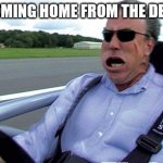 that was fast | ME COMING HOME FROM THE DENTIST | image tagged in that was fast | made w/ Imgflip meme maker