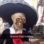 Buenos Dias Fuckboy Skeleton