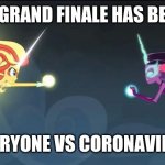 Final Round - FIGHT! | THE GRAND FINALE HAS BEGUN; EVERYONE VS CORONAVIRUS | image tagged in mlp equestria girlsfriendship games-sunset shimmers vs twilight,memes,funny,funny memes,coronavirus,covid-19 | made w/ Imgflip meme maker