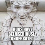 Philosobserver | HUGS HAVE BEEN SERIOUSLY UNDERRATED | image tagged in philosobserver | made w/ Imgflip meme maker