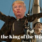 Trump is King of the World