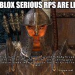 Scumbag | ROBLOX SERIOUS RPS ARE LIKE | image tagged in scumbag | made w/ Imgflip meme maker