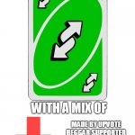 Upvote Beggars, save your life with this! | HERE IS A; WITH A MIX OF; MADE BY UPVOTE BEGGAR SUPPORTER THAT DOES NOT UPVOTE BEG, HOPE YOU LIKE IT! | image tagged in uno reverse card,upvote begging | made w/ Imgflip meme maker