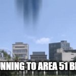 SASUKE!!!!!!!!!!!!!!!!!!!!! | ME RUNNING TO AREA 51 BE LIKE: | image tagged in gifs,ultraman,area 51 | made w/ Imgflip video-to-gif maker