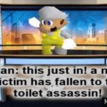 a new victim has fallan to the toilet assassin meme