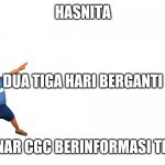 Jarjit Upin Ipin | HASNITA; DUA TIGA HARI BERGANTI; WEBINAR CGC BERINFORMASI TERKINI | image tagged in jarjit upin ipin | made w/ Imgflip meme maker