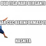 Jarjit Upin Ipin | DUA TIGA HARI BERGANTI; WEBINAR CGC BERINFORMASI TERKINI; HASNITA | image tagged in jarjit upin ipin | made w/ Imgflip meme maker