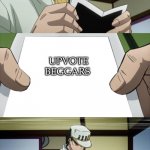 Jotaro Folding Picture | UPVOTE BEGGARS | image tagged in jotaro folding picture | made w/ Imgflip meme maker